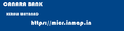 CANARA BANK  KERALA WAYANAD    micr code
